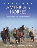 America`s Horses: A Celebration of the Horse Breeds Born in the U.S.A.