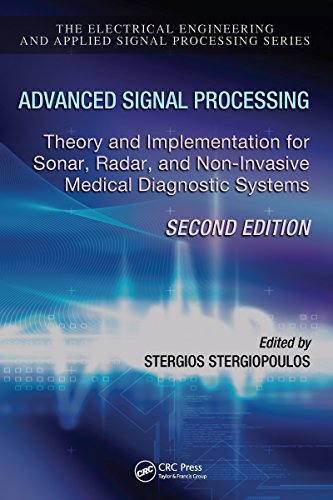 Advanced Signal Processing: Theory and Implementation for Sonar, Radar, and Non-Invasive Medical Diagnostic Systems, Second Edition (Electrical Engineering & Applied Signal Processing Series)