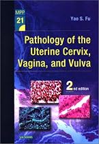 Pathology of the Uterine Cervix, Vagina and Vulva: Volume 21 in the Major Problems in Pathology Series