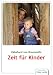 Zeit f�r Kinder: Theorie und P