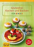 Glutenfrei Kochen und Backen f&uuml;r Kinder (Gesund essen)