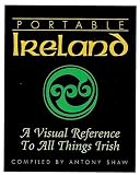 Portable Ireland: A Visual Reference to All Things Irish (Cyclopedia)