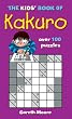 The Kids' Book of Kakuro