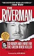 The Riverman: Ted Bundy and I Hunt for the Green River Killer