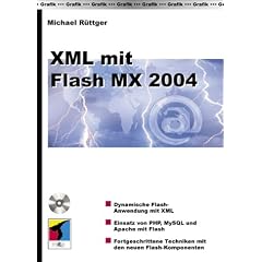 XML mit Flash MX 2004. Mit CD-ROM