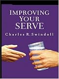 Improving your serve: Bible study guide from the Bible-teaching ministry of Charles R. Swindoll (Bible study guide)