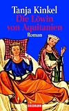 Die L&ouml;win von Aquitanien, Sonderausgabe - Tanja Kinkel