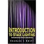 Introduction to Stage Lighting: The Fundamentals of Theatre Lighting Design