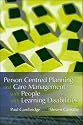 Person Centered Planning and Care Management with People with Learning Disabilities