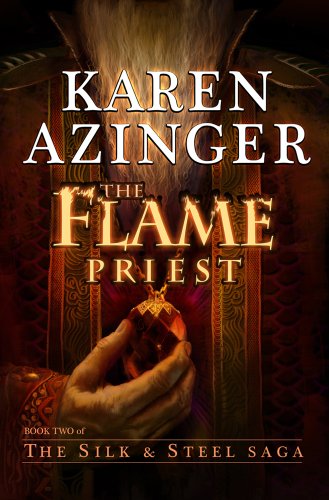 The Flame Priest (The Silk & Steel Saga Book 2)