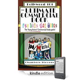 The Ultimate Commercial Book for Kids and Teens: The Young Actors' Commercial Study-Guide! (Hollywood 101)