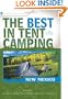 The Best in Tent Camping: New Mexico: A Guide for Car Campers Who Hate RVs, Concrete Slabs, and Loud Portable Stereos (Best Tent Camping)