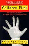Children First: What Society Must Do--and is Not Doing--for Children Today