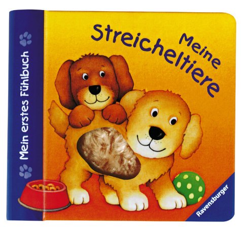 Mein erstes Fühlbuch. Meine Streicheltiere