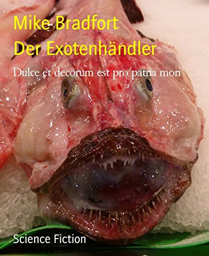 Der Exotenhändler: Dulce et decorum est pro patria mori (German Edition)