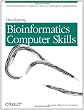 Developing Bioinformatics Computer Skills