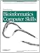 Developing Bioinformatics Computer Skills