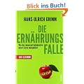 Die Ern�hrungsfalle: Wie die Lebensmittelindustrie unser Essen manipuliert - Das Lexikon