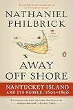 Away Off-Shore: Nantucket Island and Its People, 1602-1890