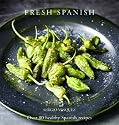 Fresh Spanish: Over 80 Healthy Spanish Recipes