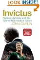 Invictus: Nelson Mandela and the Game That Made a Nation