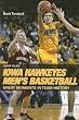 Hoop Tales: Iowa Hawkeyes Men's Basketball (Hoop Tales Series)