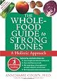 The Whole-Food Guide to Strong Bones: A Holistic Approach