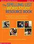 The Spelling List And Word Study Resource Book; ( Grade's 1-6 )