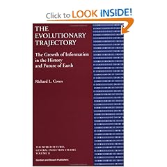 The Evolutionary Trajectory: The Growth of Information in the History and Future of Earth (World Futures General Evolution Studies)