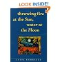Throwing Fire at the Sun, Water at the Moon (Sun Tracks, V. 40)