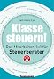Klasse steuern!: Das Mitarbeiter 1x1 f�r Steuerberater