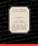 The Guns of Bull Run - A Story of the Civil War S Eve