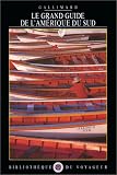 Le Grand Guide de l'Am�rique du Sud 1991