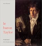 Le baron Taylor: Portrait d\'un homme d\'avenir