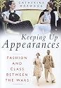 Keeping Up Appearances: Fashion and Class Between the Wars