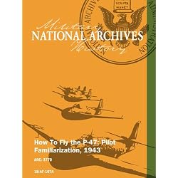 How To Fly the P-47: Pilot Familiarization, 1943