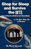 Shop for Sleep and Survive the Bite: How to Shop for a Mattress and Save Money in the Cold White Sea of Deception