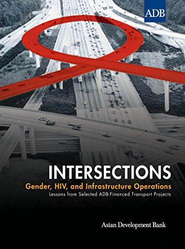 Intersections: Gender, HIV, and Infrastructure Operations: Lessons from Selected ADB-Financed Transport Projects