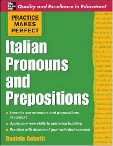 City Travel Guides Discounted   : Practice Makes Perfect: Italian Pronouns and Prepositions: Practice Makes Perfect