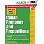 Practice Makes Perfect: Italian Pronouns and Prepositions: Practice Makes Perfect