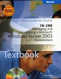 70-290 Managing and Maintaining a Microsoft Windows Server 2003 Environment Package (Microsoft Official Academic Course Series)
