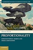 Proportionality : constitutional rights and their limitations