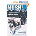 Mush! Revised: A Beginner's Manual of Sled Dog Training