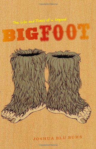 Bigfoot: The Life and Times of a Legend