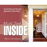 Must See Inside:  An Up Close and Personal Approach to Real Estate