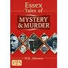 Essex Tales of Mystery and Murder (Mystery & Murder)