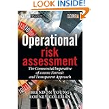 Operational Risk Assessment: The Commercial Imperative of a More Forensic and Transparent Approach: The Commercial Imperative of a More Forensic Approach (The Wiley Finance Series)'
