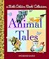 Little Golden Book Collection: Animal Tales (Little Golden Book Treasury)
