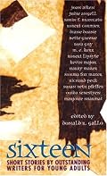 Sixteen: Short Stories by Outstanding Writers for Young Adults