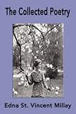 The Collected Poetry of Edna St. Vincent Millay Edna St. Vincent Millay
